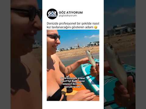 Denizde profesyonel bir şekilde nasıl kız tavlanacağını gösteren adam 🤣