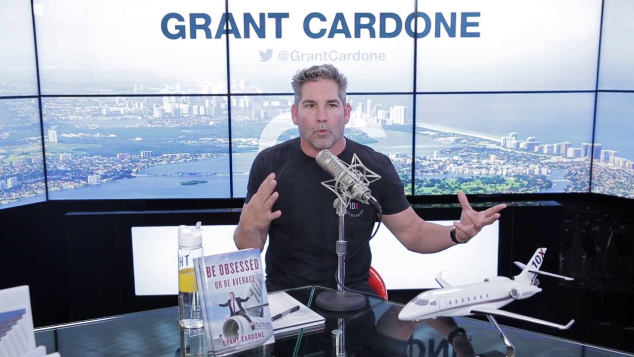 Why You Need to be Obsessed with Grant Cardone