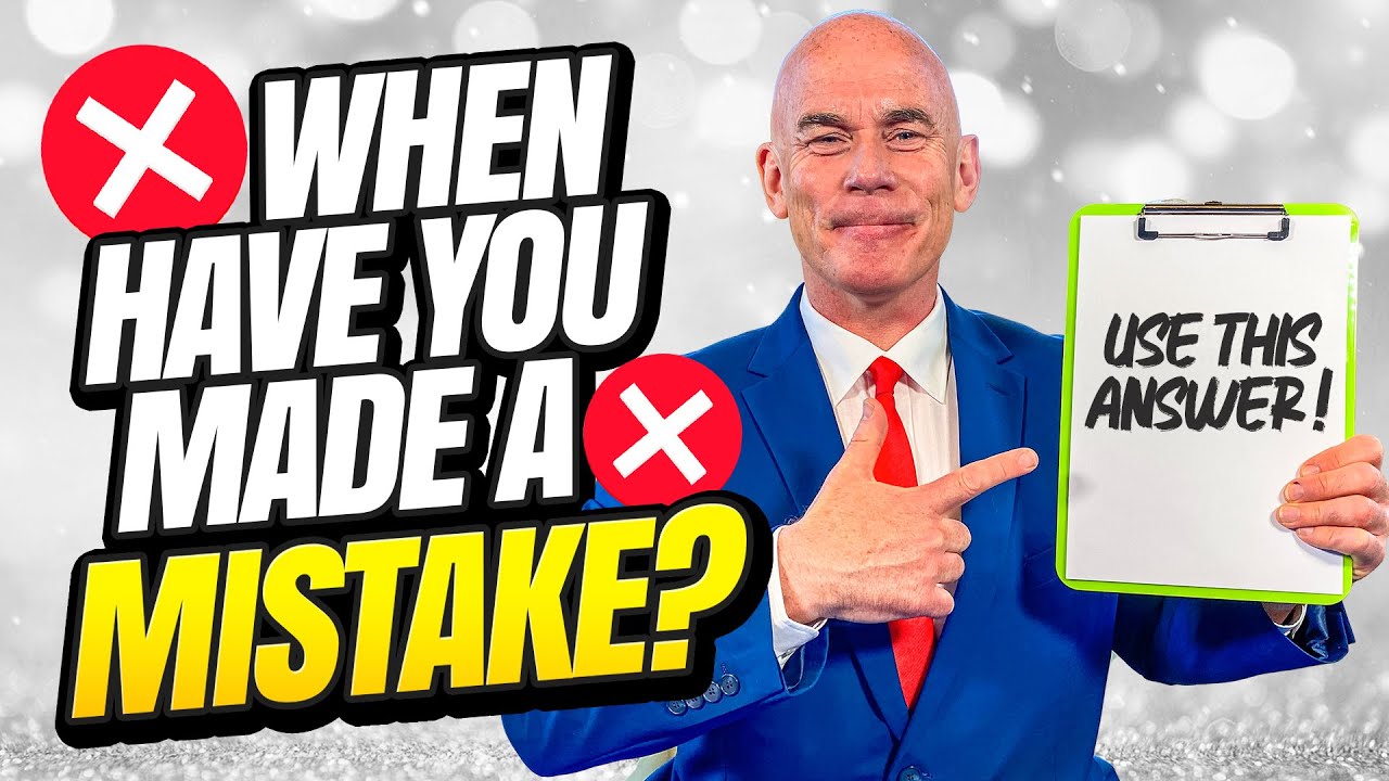 BEHAVIOURAL INTERVIEW QUESTION: “Tell Me About A Time You Made A Mistake!” (The #1 BEST ANSWER!)