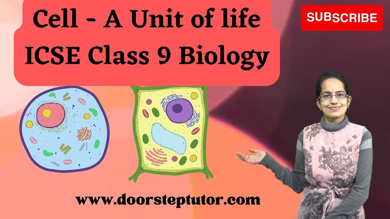 Cell - A Unit of Life | ICSE Class 9 Biology | Cell Organelles, Nucleus, Protoplasm