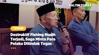 Destruktif Fishing Masih Terjadi, Saga Minta Para Pelaku Ditindak Tegas