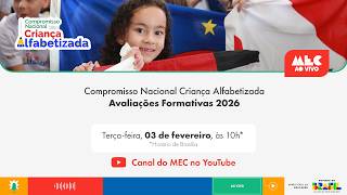 #MECAoVivo | Compromisso Nacional Criança Alfabetizada: Avaliações Formativas 2026