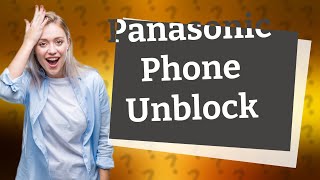 How do I unblock my Panasonic landline phone?
