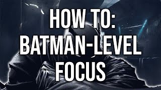 How to stay BATMAN-LEVEL focused on your goals | The Bruce Wayne mindset