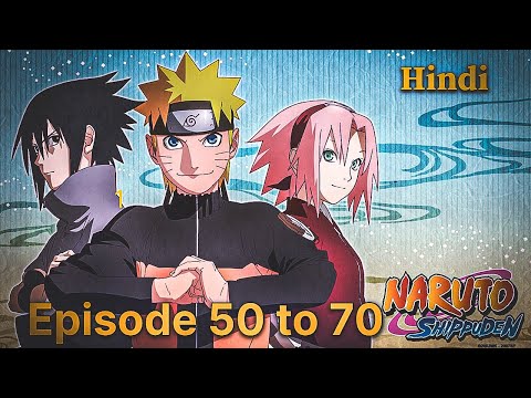 Naruto Shippuden Season 1 complete (Episodes 50–70) in Hindi || Unleashing the Power||