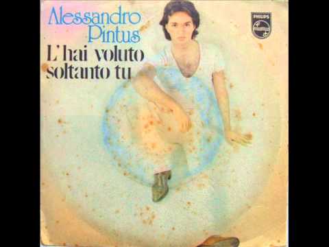 ALESSANDRO PINTUS   L'HAI VOLUTO SOLTANTO TU     1977