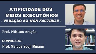Atipicidade dos meios executórios - vedação ao non factibile