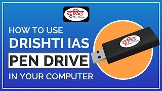 How to Use Drishti IAS Pen Drive in Your Computer