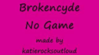 Brokencyde-No Game