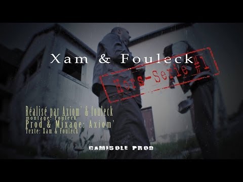Hors Serie #1 - Xam & Fouleck [prod: Axiom']
