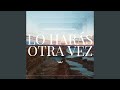 Lo Harás Otra Vez (Do It Again)