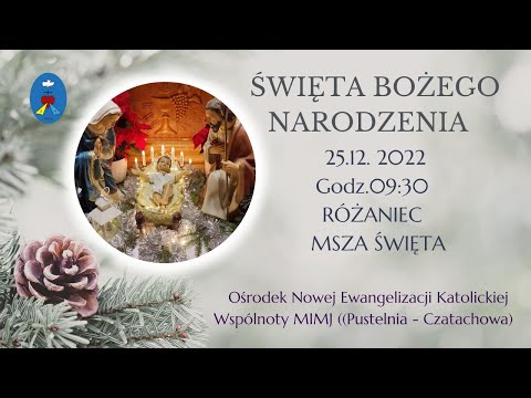 Różaniec, Msza Święta, Modlitwa Charyzmatyczna. Transmisja Online.  25.12.2022  Godz. 09:30
