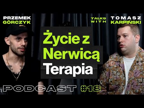 Życie z Nerwicą, Ataki Paniki, Terapia Zaburzeń Lękowych • Przemek Górczyk ft. Tomasz Karpiński #18