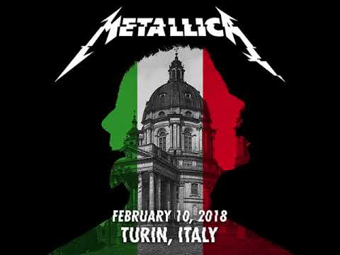 Metallica Live Turin, Italy 2018/02/10 (Full Audio LiveMet)