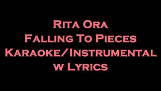 Rita Ora - Falling To Pieces Karaoke/Instrumental w Lyrics