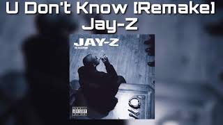 U Don&#39;t Know [Remake]