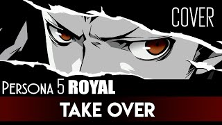 &quot;Persona 5 Royal&quot;  - Take Over (The Consouls feat. Sapphire)