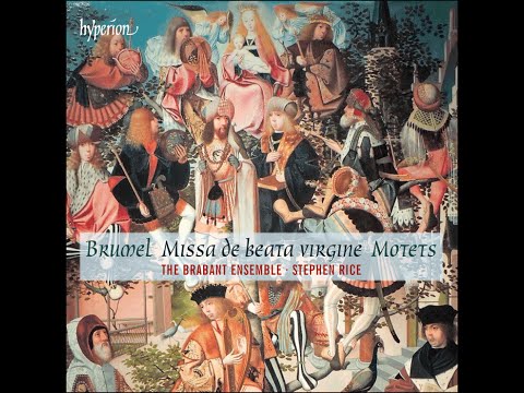 Antoine Brumel—Missa de beata virgine & Motets—The Brabant Ensemble, Stephen Rice