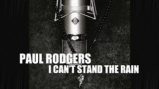 Paul Rodgers - I Can&#39;t Stand The Rain (Lyric Video)