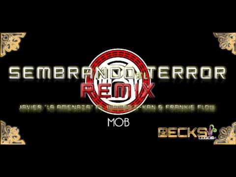 Sembrando El Terror - Javier La Amenaza Ft. Wambo, C-Kan & Frankie Flow