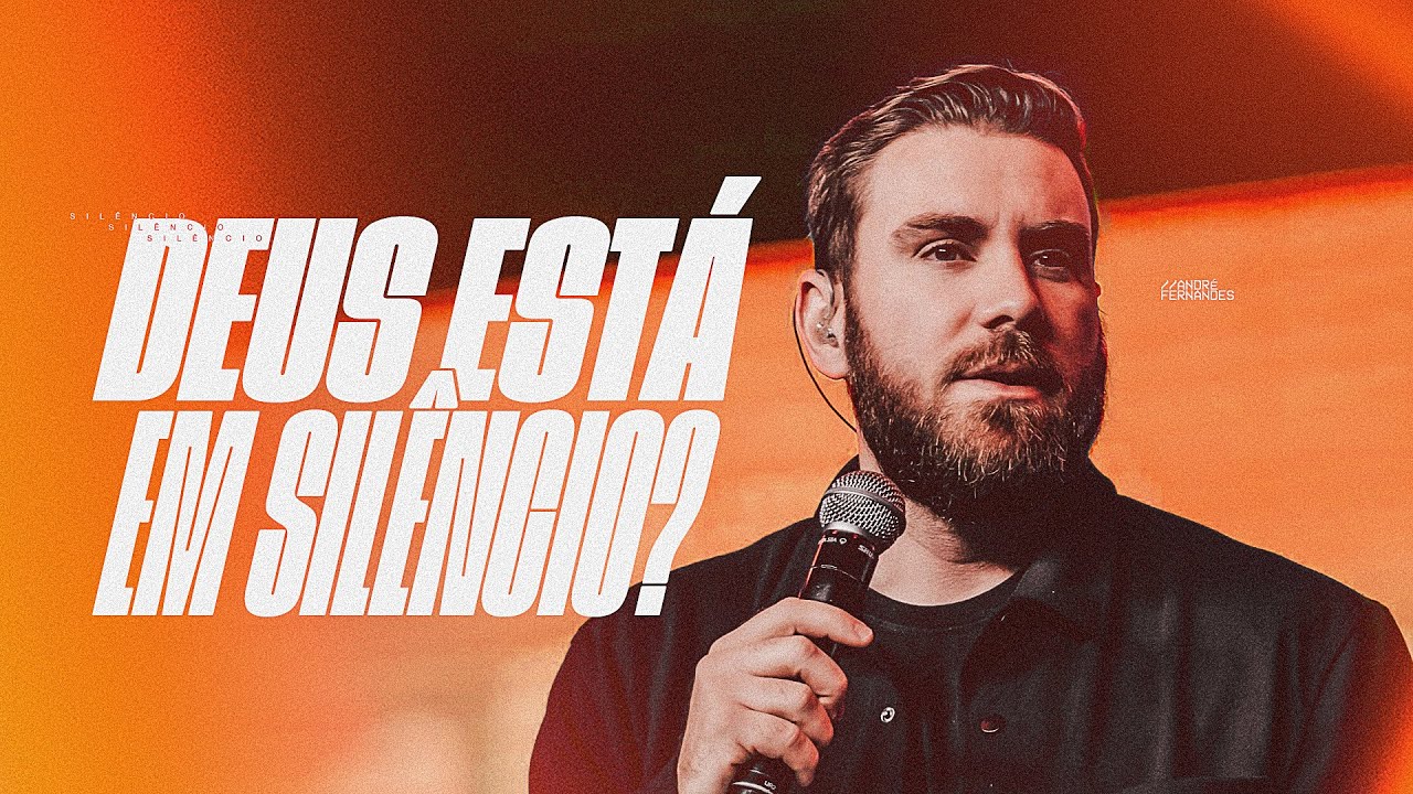 ANDRÉ FERNANDES | DEUS ESTÁ EM SILÊNCIO ? | LAGOINHA ALPHAVILLE