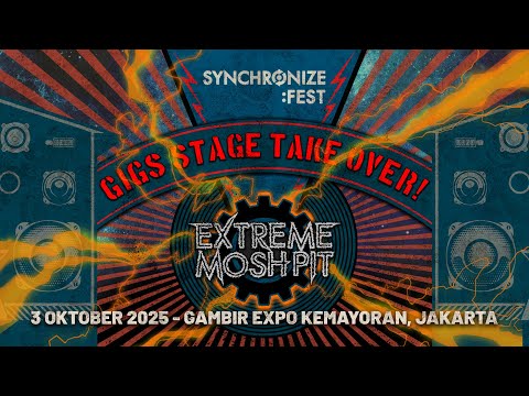 Gigs Stage take Over! - Extreme Moshpit X Synchronize Fest