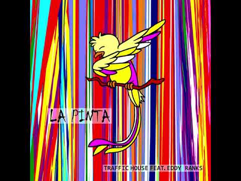 Traffic House feat. Eddy Ranks - La Pinta