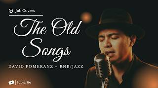 The Old Songs - David Pomeranz - Male RNB/Jazz Cover (Lyric Video)