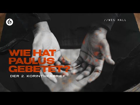 Morgentau – Das Gebetsleben von Paulus | Wes Hall | 18.08.2020