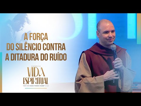 A força do silêncio contra ditadura do ruído | Pregação | Acampamento de Vida Espiritual