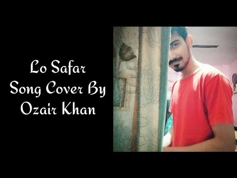 Ozair Khan Lo Safar So...