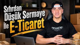 2026'da Düşük Sermaye İle E-Ticaret Nasıl Yapılır ?