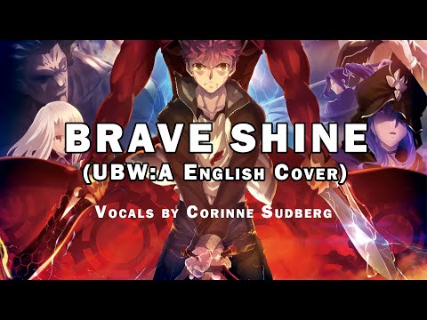 Fate/Stay Night UBW Abridged - Brave Shine (English Cover) by Corinne Sudberg #fate #fategrandorder