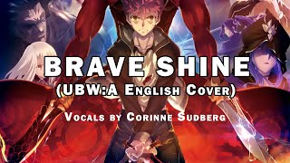 Fate/Stay Night UBW Abridged - Brave Shine (English Cover) by Corinne Sudberg #fate #fategrandorder