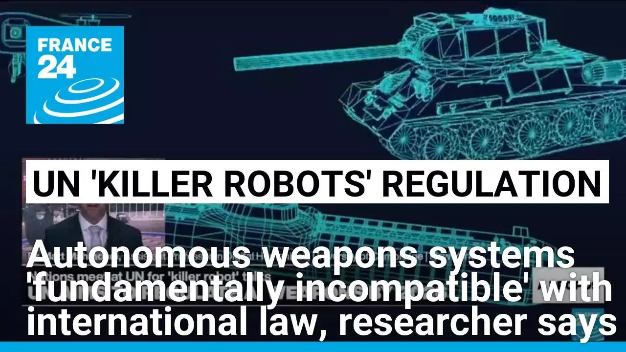 Autonomous weapons systems are fundamentally incompatible with international law, researcher says