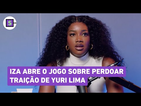 Iza opens up about forgiving Yuri Lima's betrayal: 'I don't give a shit about what others say'