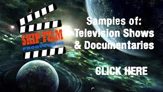 Skip Film Productions Samples of: Television Shows & Documentaries