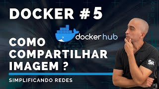 Docker - aula 05: Como compartilhar imagem Docker?  Enviando uma imagem para o Docker Hub.