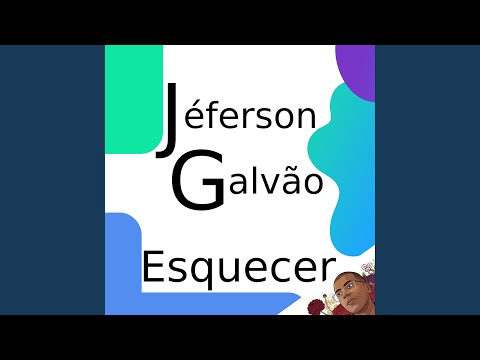 Esquecer - Jéferson Galvão