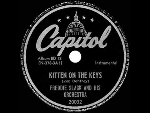 1945 Freddie Slack - Kitten On The Keys