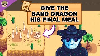 How to give Sand Dragon his last meal in Stardew Valley