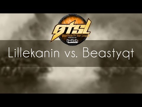 Lillekanin vs. Beastyqt - TvT - BaseTradeTV Star League Season 4 Week 2