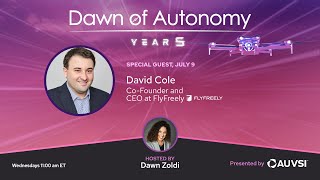 David Cole, Co-Founder and CEO, FlyFreely | Dawn of Autonomy | Episode 79