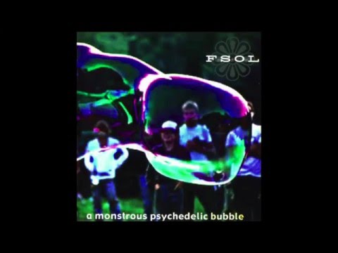 FSOL - Monstrous Psychedelic Bubble 3