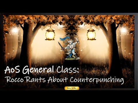 AoS General Class — Rocco Rants About Counterpunching in Age of Sigmar