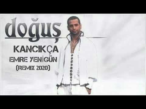 Dj Emre Yenigün ft. Doğuş - Kancıkça (Remix 2020)