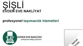 ŞİŞLİ evden eve nakliyat firması