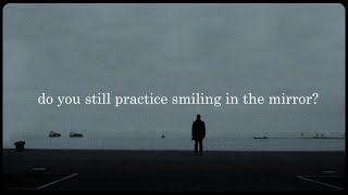Do You Still Practice Smiling In The Mirror? Music Video