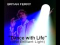 Bryan Ferry (Roxy Music) -Dance with Life(The ...