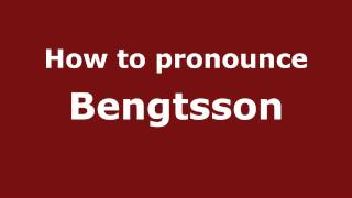 How to pronounce Bengtsson